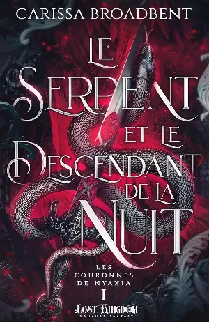 Carissa Broadbent - Les Couronnes de Nyaxia, Tome 1 : Le Serpent et le Descendant de la nuit